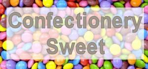 CONFECTIONERY SWEET